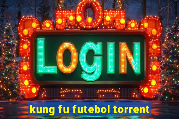 kung fu futebol torrent